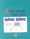 Công nghệ chế tạo bánh răng