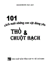 101 Cách nuôi những con vật đáng yêu 4 Thỏ và Chuột bạch