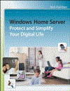 Windows Home Server Protect and Simplify Your Digital Life