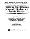 Problems and Solutions on Atomic Nuclear and Particle Physics