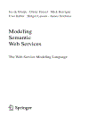 Modeling Semantic Web Services The Web Service Modeling Language