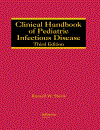 Clinical Handbook of Pediatric Infectious Disease 3 Edition