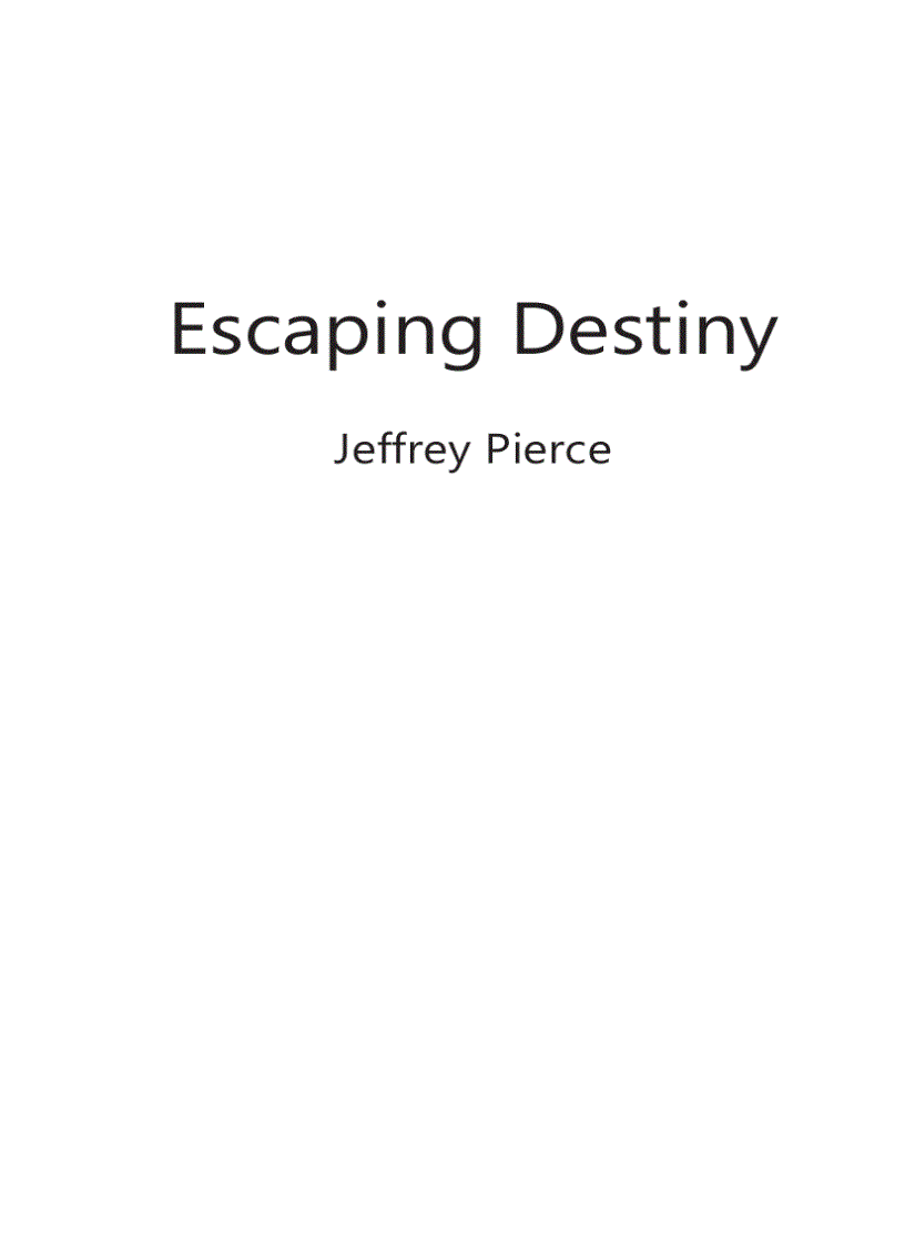 Escaping Destiny