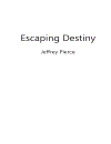 Escaping Destiny