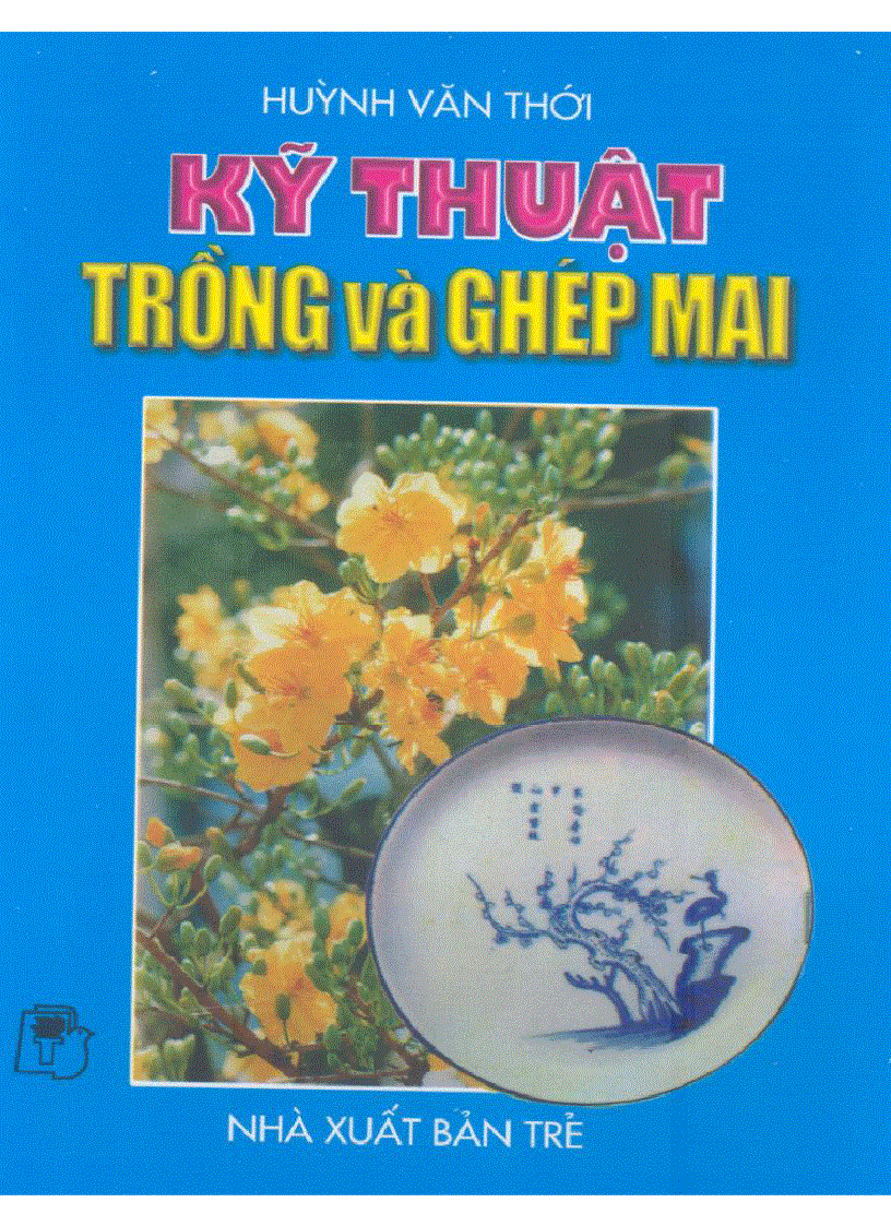 Kỹ thuật trồng và ghép Mai