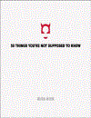 50 Thing you re not supposed to Know