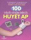 100 Cách chữa bệnh huyết áp