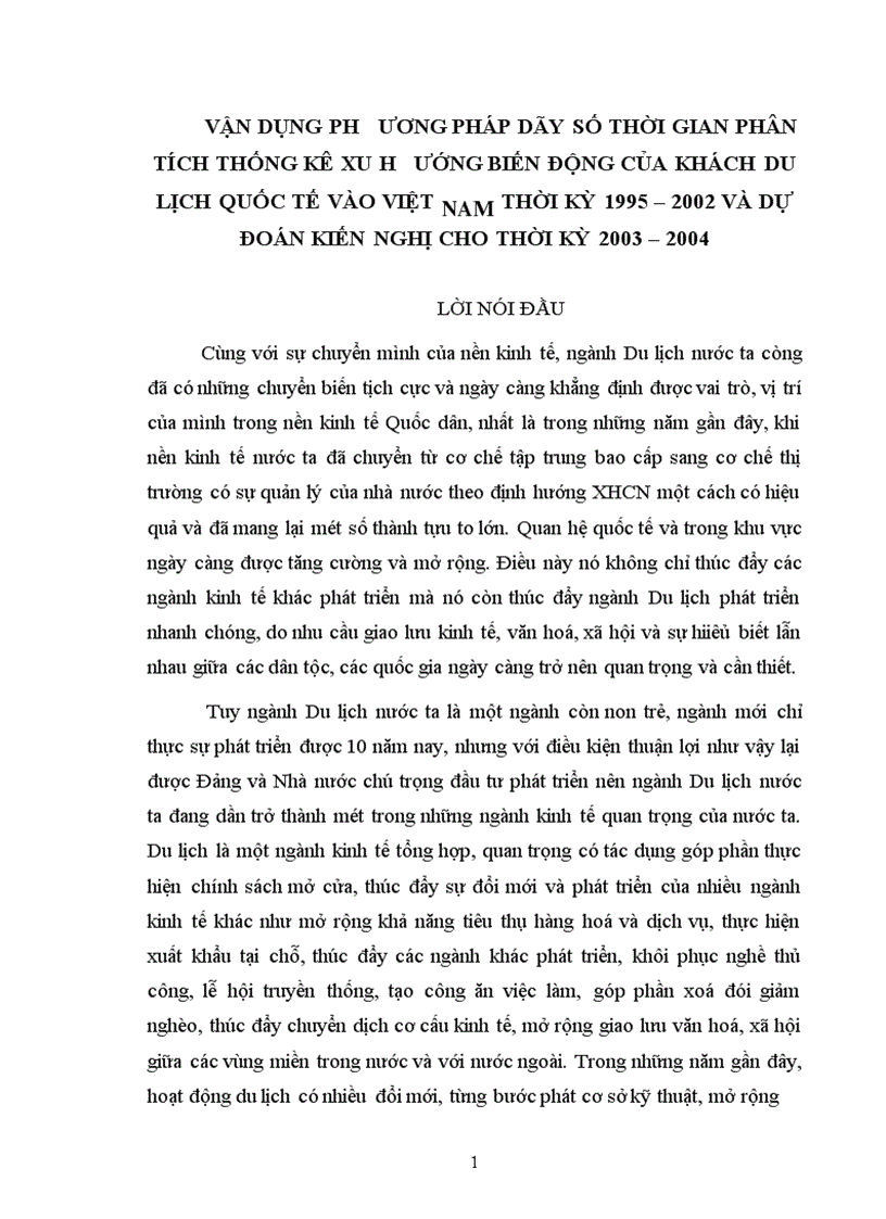 Vận dụng phương pháp dãy số thời gian phân tích thống kê xu hướng biến động của khách du lịch quốc tế vào Việt Nam thời kỳ 1995 2002 và dự đoán kiến nghị cho thời kỳ 2003 2004 1