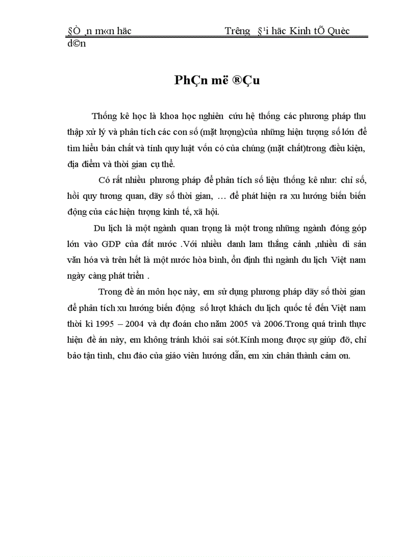 Phương pháp dãy số thời gian để phân tích xu hướng biến động số lượt khách du lịch quốc tế đến Việt nam thời kì 1995 – 2004 và dự đoán cho năm 2005 và 2006.