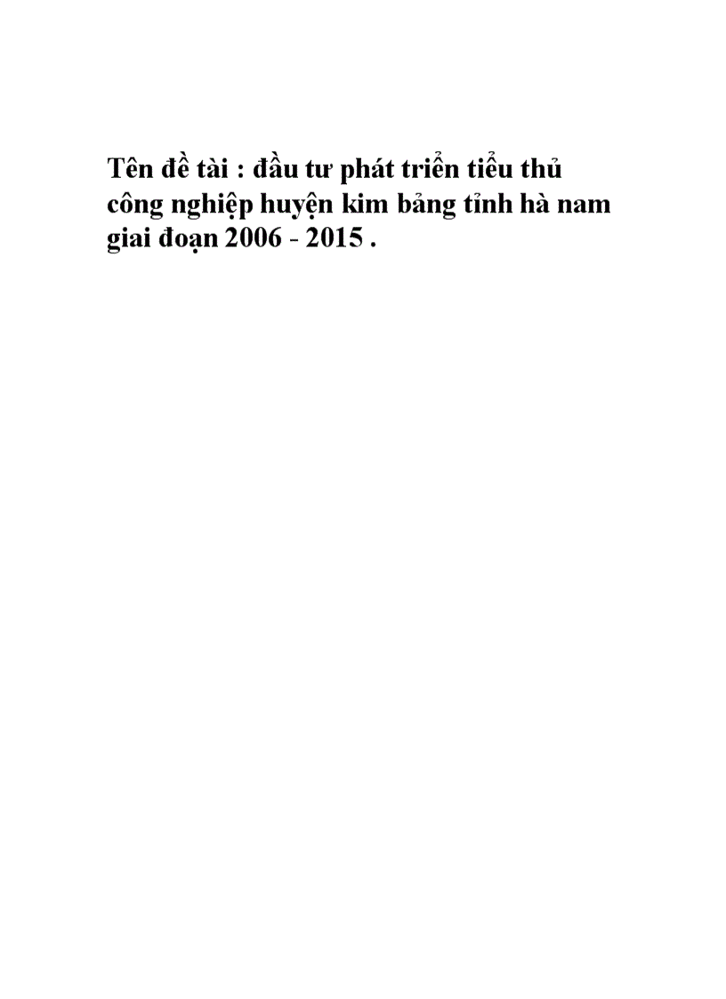 Đầu tư phát triển tiểu thủ công nghiệp huyện Kim Bảng tỉnh Hà Nam giai đoạn 2006 2015