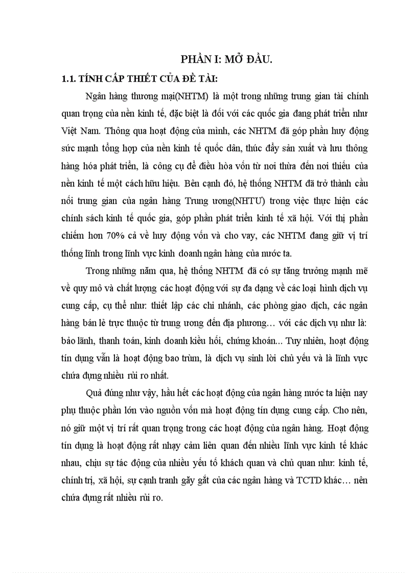 Ngân hàng thương mại(NHTM) là một trong những trung gian tài chính quan trọng của nền kinh tế, đặc biệt là đối với các quốc gia đang phát triển như Việt Nam