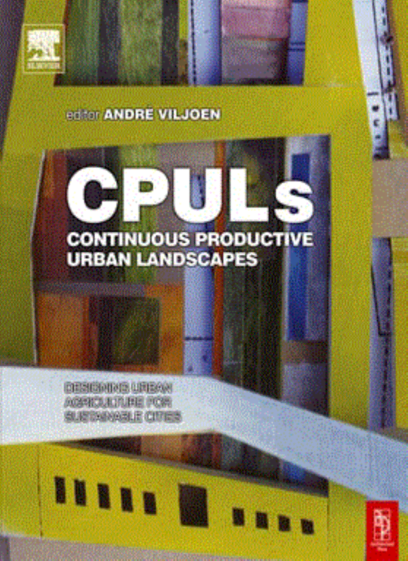 Continuous Productive Urban Landscapes Designing Urban Agriculture for Sustainable Cities