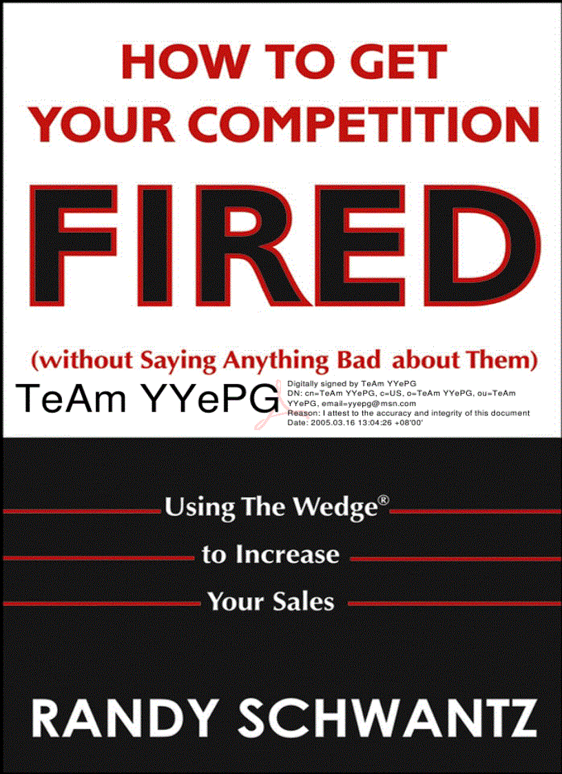 How to Get Your Competition Fired Without Saying Anything Bad About Them Using The Wedge to Increase Your Sales