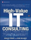 High Value IT Consulting 12 Keys to a Thriving Practice