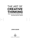 The Art of Creative Thinking How to Be Innovative and Develop Great Ideas