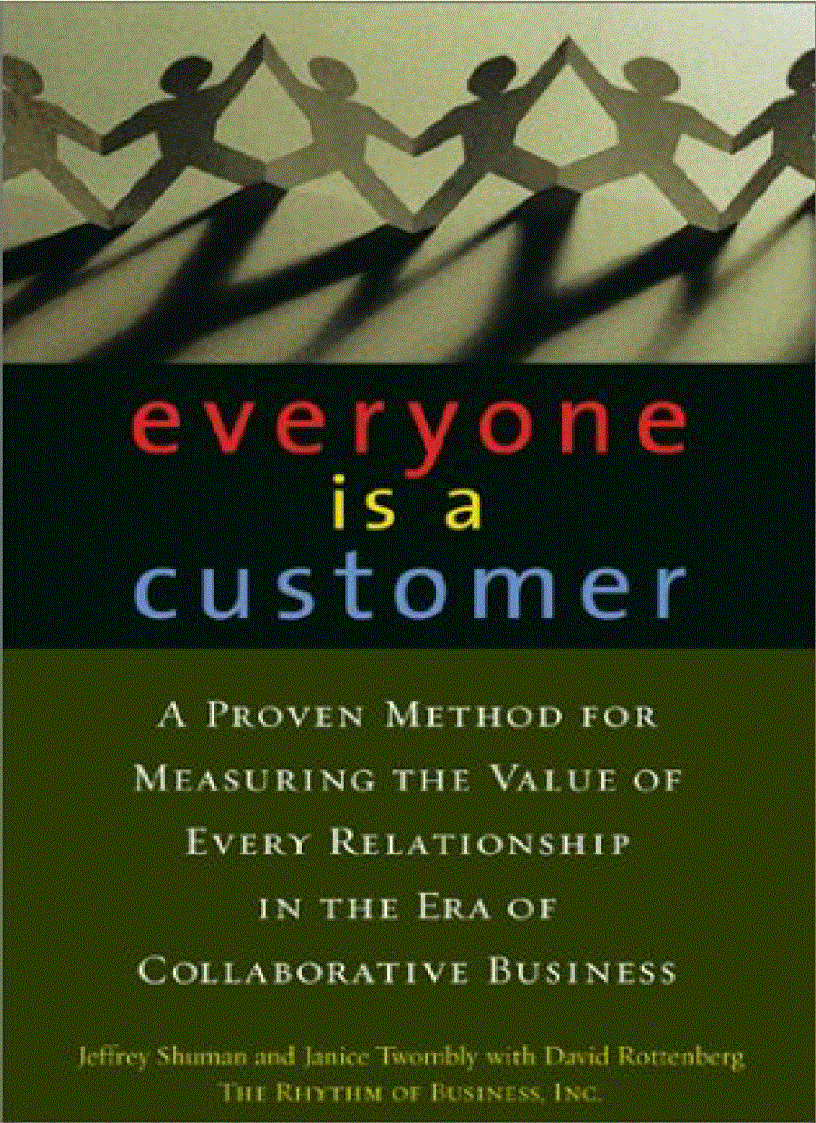 Everyone Is a Customer A Proven Method for Measuring the Value of Every Relationship in the Era of Collaborative Business