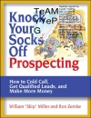 Knock Your Socks Off Prospecting How To Cold Call Get Qualified Leads And Make More Money