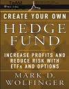 Create Your Own Hedge Fund Increase Profits and Reduce Risks with ETFs and Options