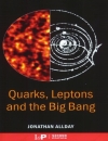 Quarks Leptons and the Big Bang 2nd Edition