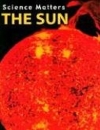 Science Matters The Sun