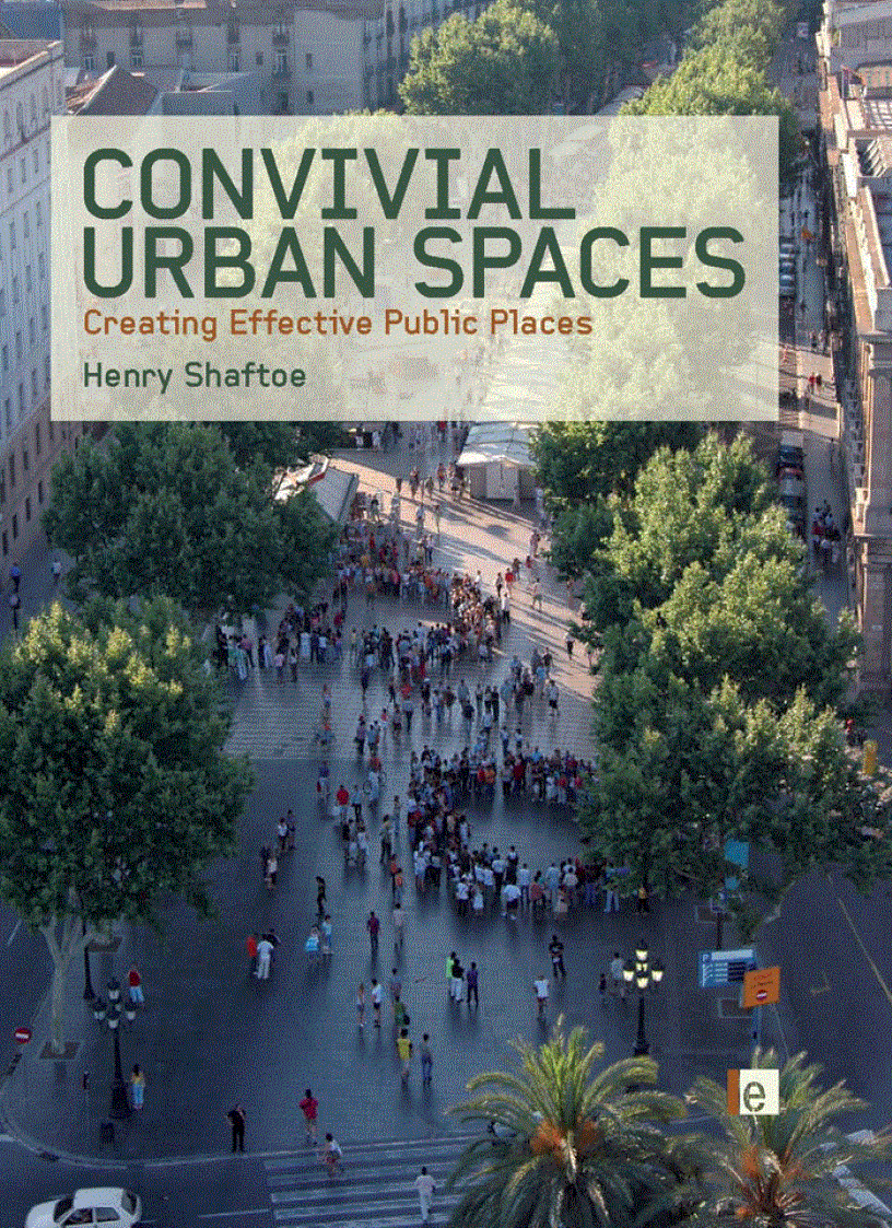 Convivial Urban Spaces Creating Effective Public Spaces