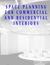 Space Planning for Commercial and Residential Interiors