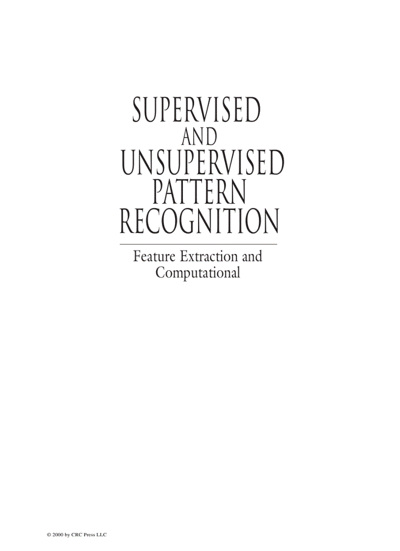 Supervised and Unsupervised Pattern Recognition Feature Extraction and Computational Intelligence