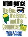 Intelligence The Eye the Brain and the Computer