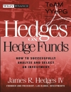 Hedges on Hedge Funds How to Successfully Analyze and Select an Investment