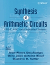 Synthesis of Arithmetic Circuits FPGA ASIC and Embedded Systems