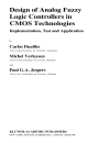 Design of Analog Fuzzy Logic Controllers in CMOS Technologies Implementation Test and Application