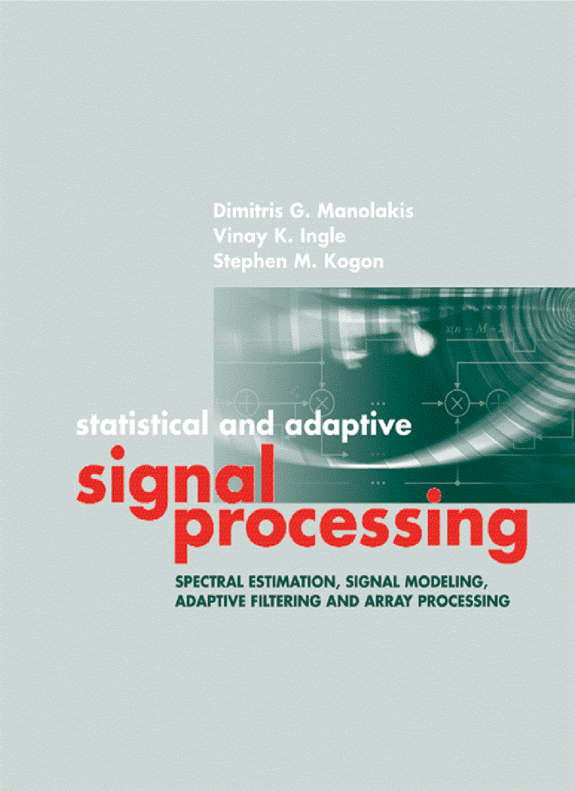 Statistical and Adaptive Signal Processing Spectral Estimation Signal Modeling Adaptive Filtering and Array Processing