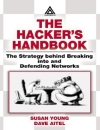 The Hacker s Handbook The Strategy Behind Breaking into and Defending Networks