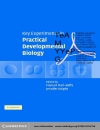 Key Experiments in Practical Developmental Biology