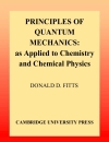 PRINCIPLES OF QUANTUM MECHANICS as Applied to Chemistry and Chemical Physics