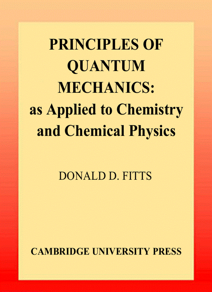 PRINCIPLES OF QUANTUM MECHANICS as Applied to Chemistry and Chemical Physics