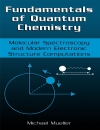 Fundamentals of Quantum Chemistry Molecular Spectroscopy and Modern Electronic Structure Computations