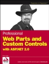 Professional Web Parts and Custom Controls with ASP dot NET 2 0 Nov 2005