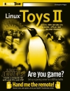 Linux Toys II 9 Cool New Projects for Home Office and Entertainment ExtremeTech