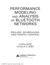 Performance Modeling and Analysis of Bluetooth Networks Polling Scheduling and Traffic Control