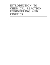 INTRODUCTION TO CHEMICAL REACTION ENGINEERING AND KINETICS