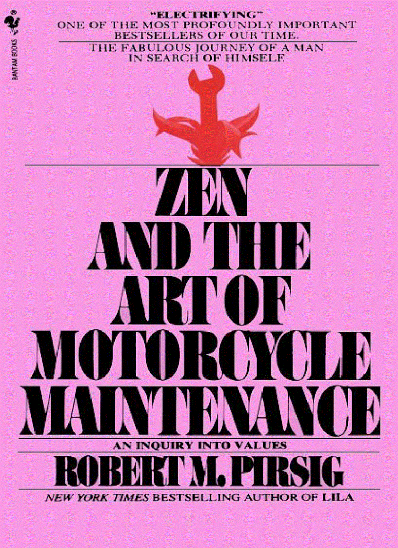 Zen and the Art of Motorcycle Maintenance An Inquiry Into Values