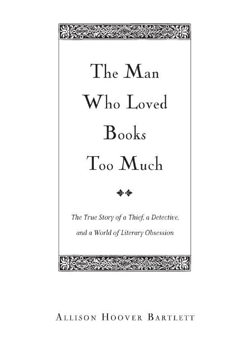 The Man Who Loved Books Too Much