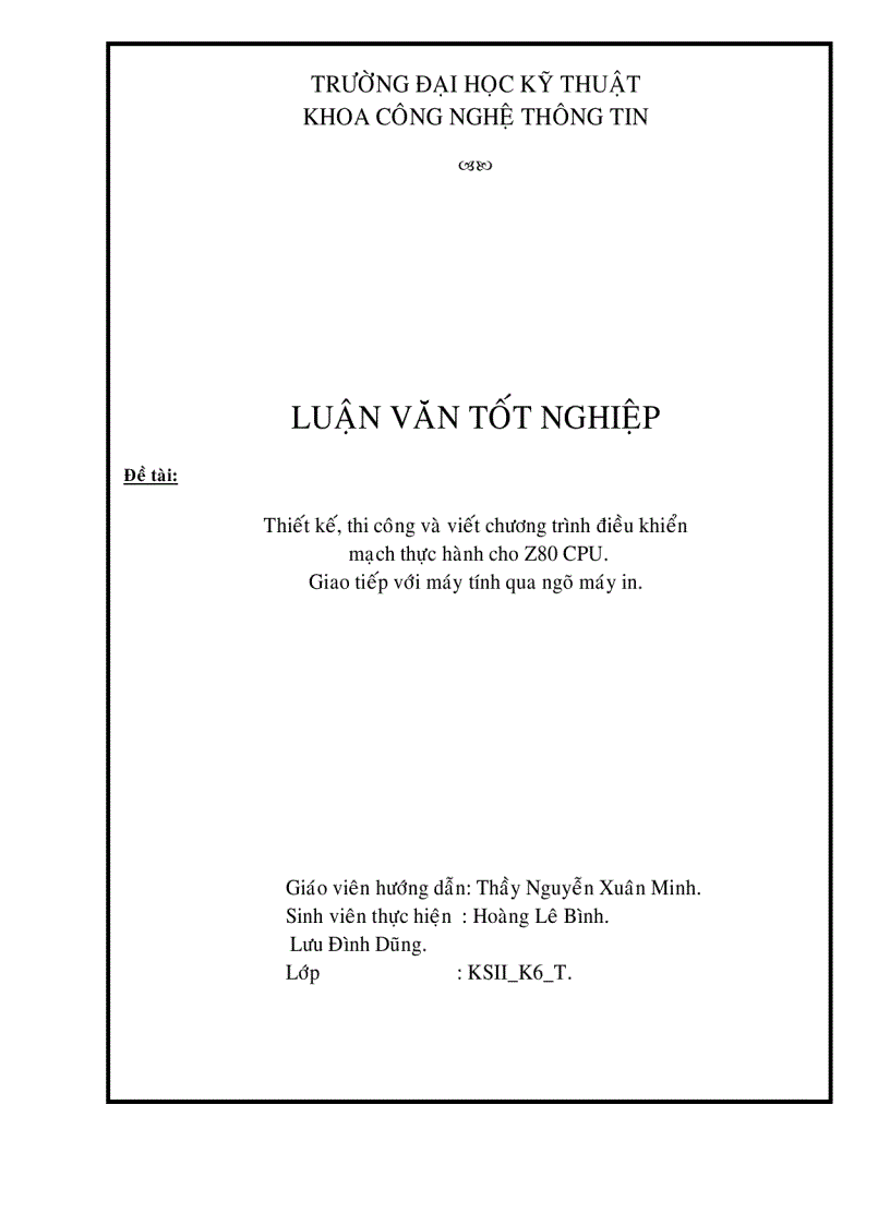 Thiết kế thi công và viết chương trình điều khiển mạch thực hành cho Z80 CPU Giao tiếp với máy tính qua ngõ máy in