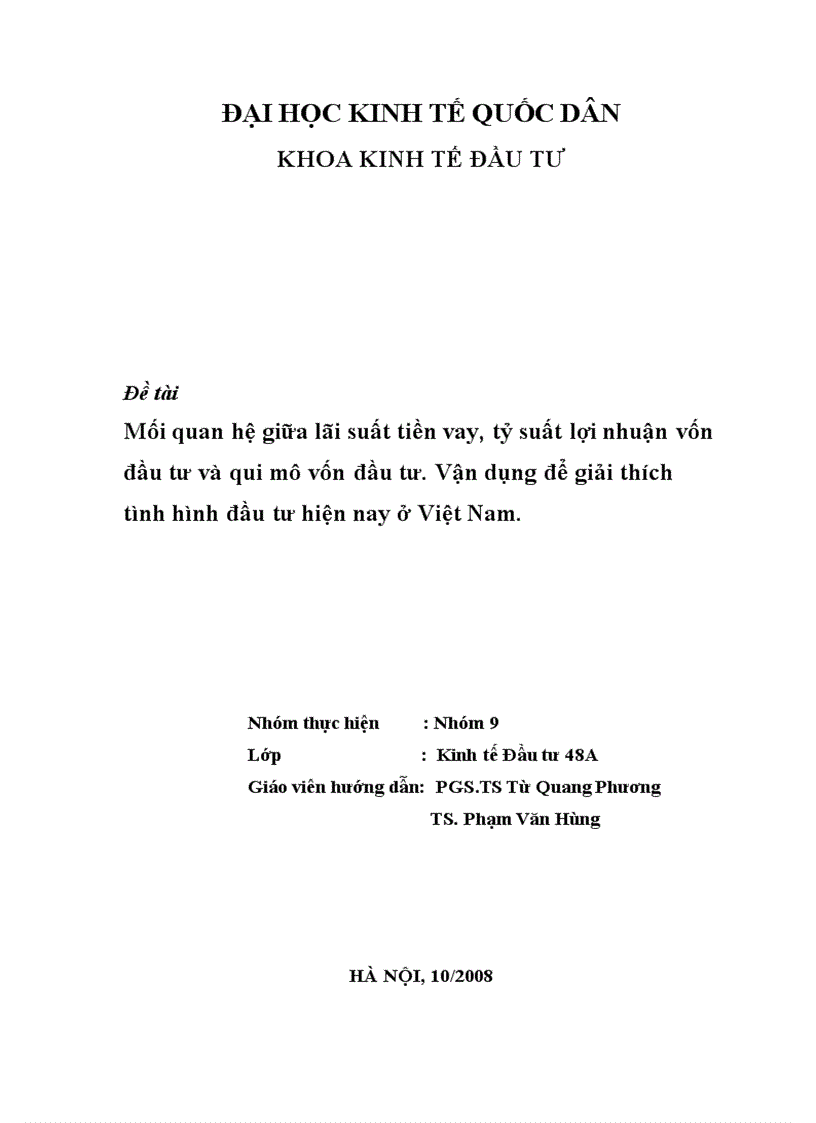 Mối quan hệ giữa lãi suất tiền vay tỷ suất lợi nhuận vốn đầu tư và qui mô vốn đầu tư Vận dụng để giải thích tình hình đầu tư hiện nay ở Việt Nam