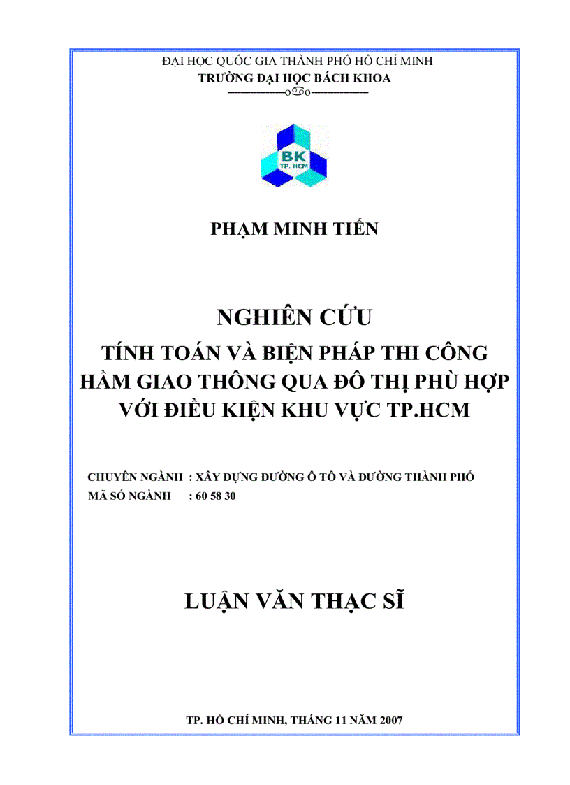 Nghiên cứu tính toán và biện pháp thi công hầm giao thông đi qua khu vực đô thị phù hợp với điều kiện khu vực T P Hồ Chí Minh