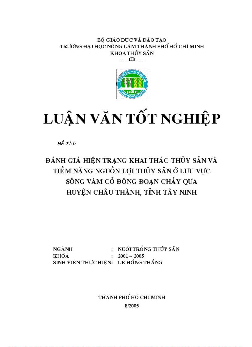 Đánh giá hiện trạng khai thác thủy sản và tiền năng ngồn lợi thủy ẩn ở lưu vực sông Vàm Cỏ Đông đoạn chảy qua huyện Châu Thành Tỉnh Tây Ninh