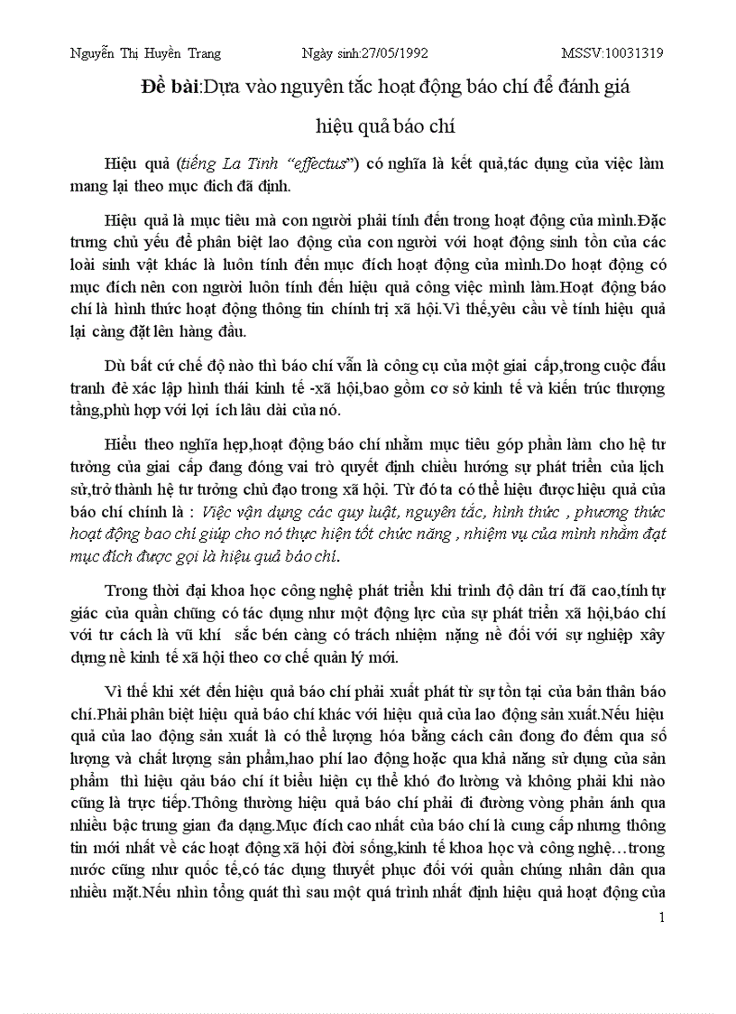 Hiệu quả tiếng La Tinh effectus có nghĩa là kết quả tác dụng của việc làm mang lại theo mục đich đã định Hiệu quả là mục tiêu mà con người phải tính đến trong hoạt động của mình Đặc