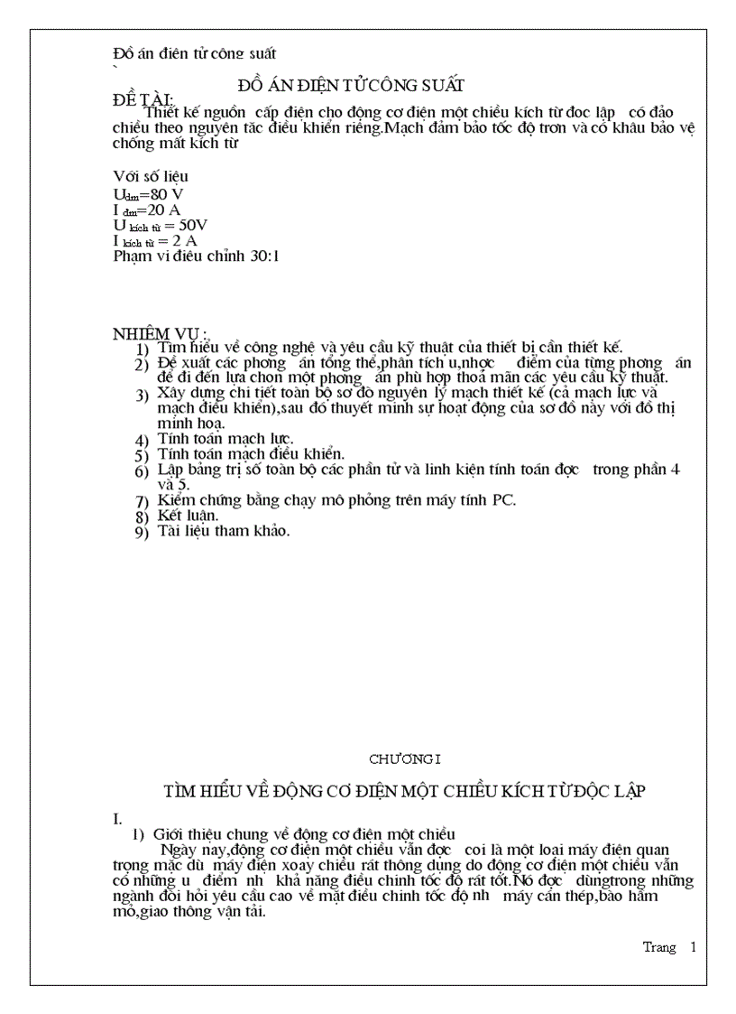 Thiết kế nguồn cấp điện cho động cơ điện một chiều kích từ đoc lập có đảo chiều theo nguyên tăc điều khiển riêng Mạch đảm bảo tốc độ trơn và có khâu bảo vệ chống mất kích từ