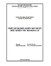 Luận văn thạc sỹ kỹ thuật ngành tự động hóa thiết kế bộ điều khiển mờ trượt điều khiển tốc độ động cơ